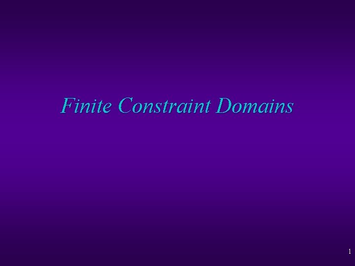 Finite Constraint Domains 1 