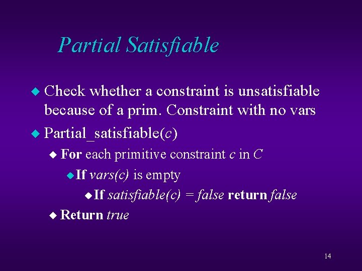 Partial Satisfiable Check whether a constraint is unsatisfiable because of a prim. Constraint with