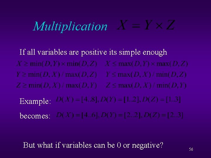 Multiplication If all variables are positive its simple enough Example: becomes: But what if