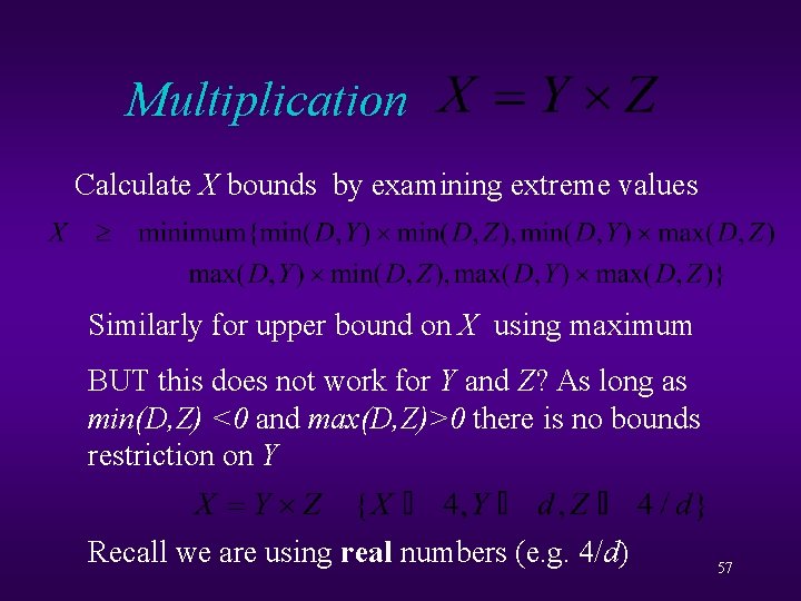 Multiplication Calculate X bounds by examining extreme values Similarly for upper bound on X