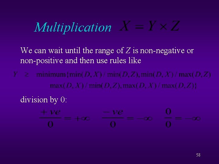 Multiplication We can wait until the range of Z is non-negative or non-positive and