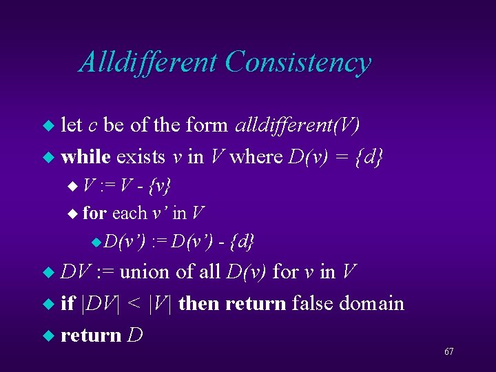 Alldifferent Consistency let c be of the form alldifferent(V) u while exists v in