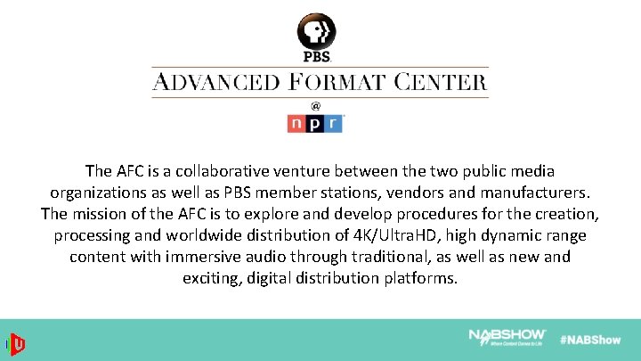 The AFC is a collaborative venture between the two public media organizations as well