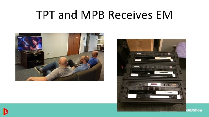 TPT and MPB Receives EM 