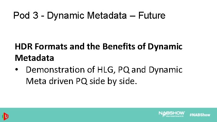 Pod 3 - Dynamic Metadata – Future HDR Formats and the Benefits of Dynamic