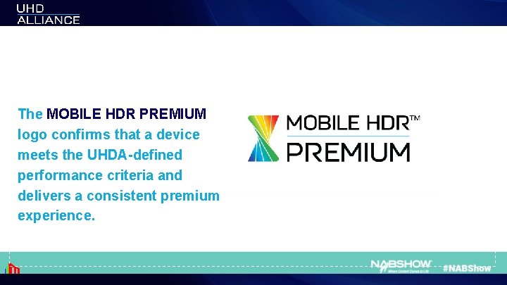 The MOBILE HDR PREMIUM logo confirms that a device meets the UHDA-defined performance criteria