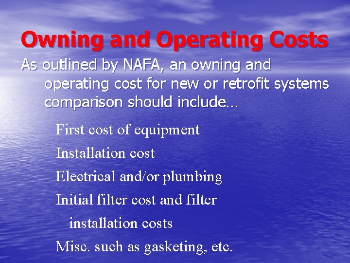 Owning and Operating Costs As outlined by NAFA, an owning and operating cost for
