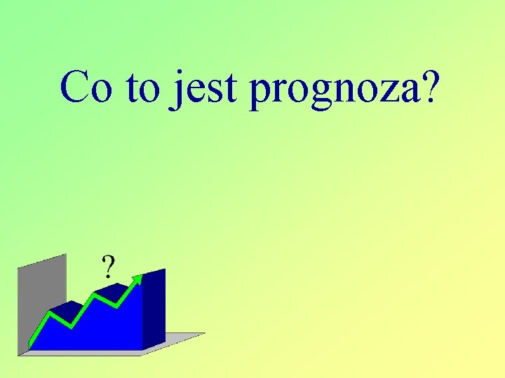 Co to jest prognoza? 