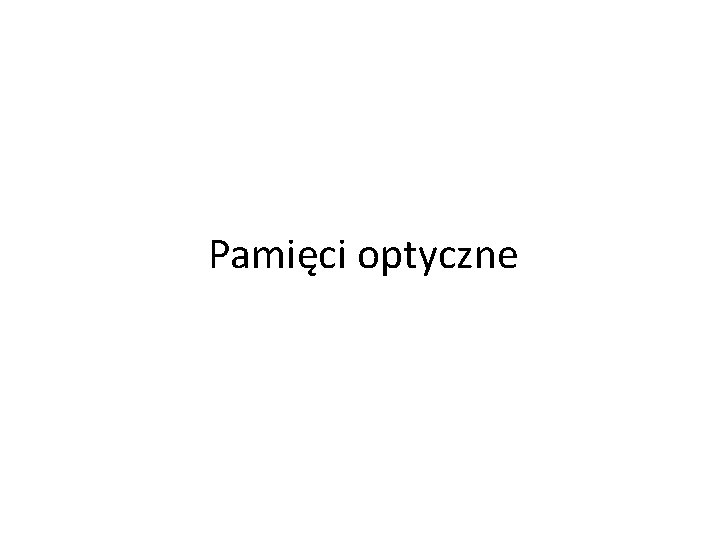 Pamięci optyczne 