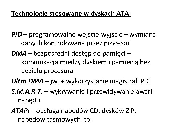 Technologie stosowane w dyskach ATA: PIO – programowalne wejście-wyjście – wymiana danych kontrolowana przez