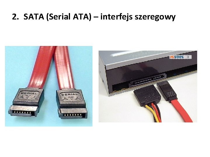 2. SATA (Serial ATA) – interfejs szeregowy 