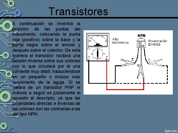 Transistores A continuación se invertirá la posición de las puntas del instrumento, colocando la