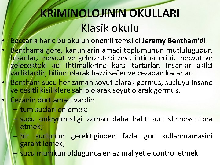 KRi. Mi. NOLOJi. N OKULLARI Klasik okulu • Beccaria haric bu okulun onemli temsilci KRi. Mi. NOLOJi. N OKULLARI Klasik okulu • Beccaria haric bu okulun onemli temsilci