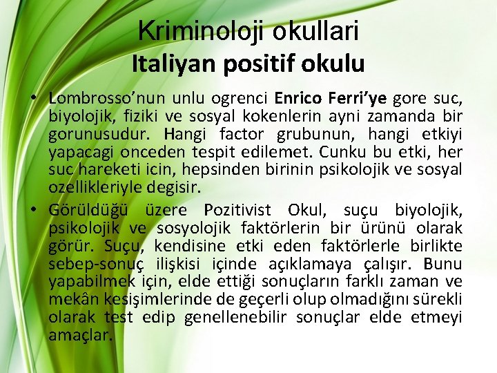 Kriminoloji okullari Italiyan positif okulu • Lombrosso’nun unlu ogrenci Enrico Ferri’ye gore suc, biyolojik, Kriminoloji okullari Italiyan positif okulu • Lombrosso’nun unlu ogrenci Enrico Ferri’ye gore suc, biyolojik,
