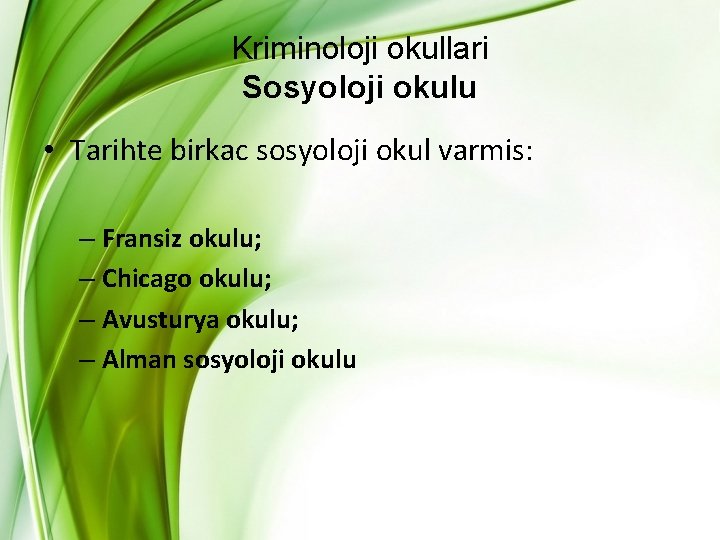 Kriminoloji okullari Sosyoloji okulu • Tarihte birkac sosyoloji okul varmis: – Fransiz okulu; – Kriminoloji okullari Sosyoloji okulu • Tarihte birkac sosyoloji okul varmis: – Fransiz okulu; –