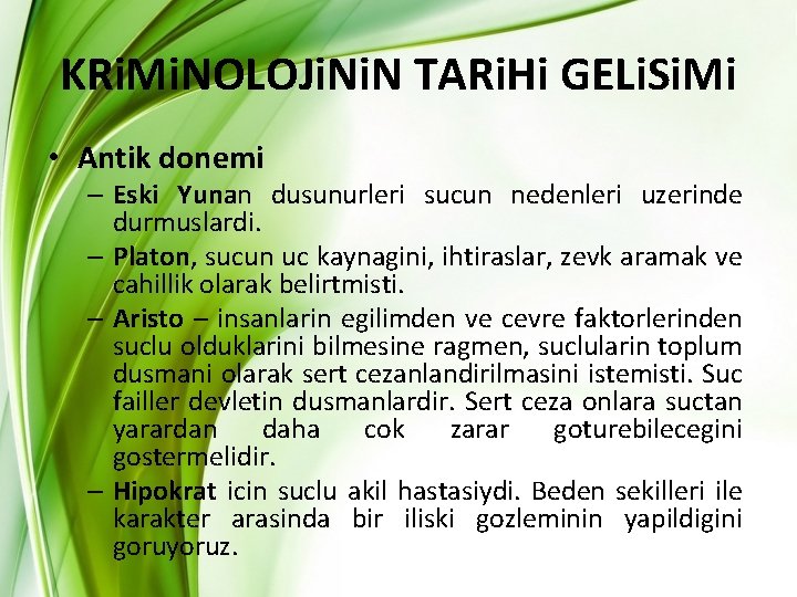 KRi. Mi. NOLOJi. N TARi. Hi GELi. Si. Mi • Antik donemi – Eski KRi. Mi. NOLOJi. N TARi. Hi GELi. Si. Mi • Antik donemi – Eski