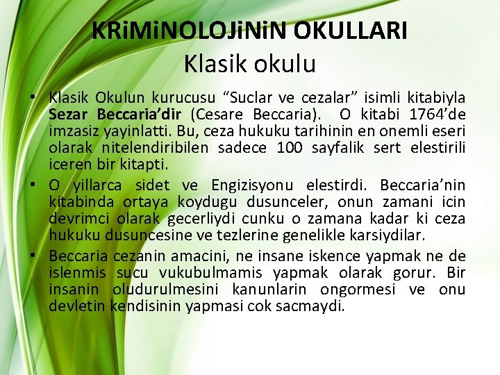 KRi. Mi. NOLOJi. N OKULLARI Klasik okulu • Klasik Okulun kurucusu “Suclar ve cezalar” KRi. Mi. NOLOJi. N OKULLARI Klasik okulu • Klasik Okulun kurucusu “Suclar ve cezalar”