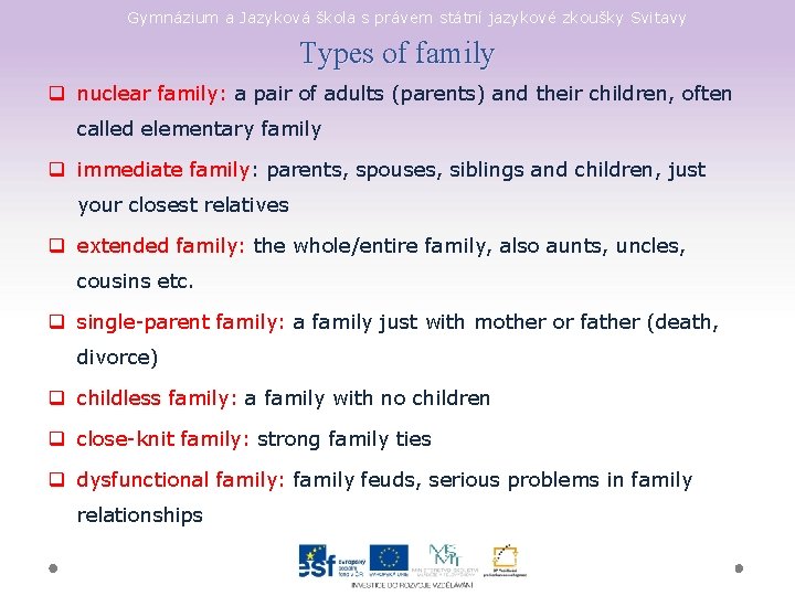 Gymnázium a Jazyková škola s právem státní jazykové zkoušky Svitavy Types of family q