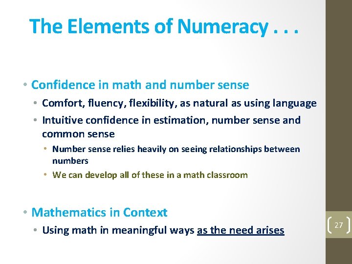 The Elements of Numeracy. . . • Confidence in math and number sense •