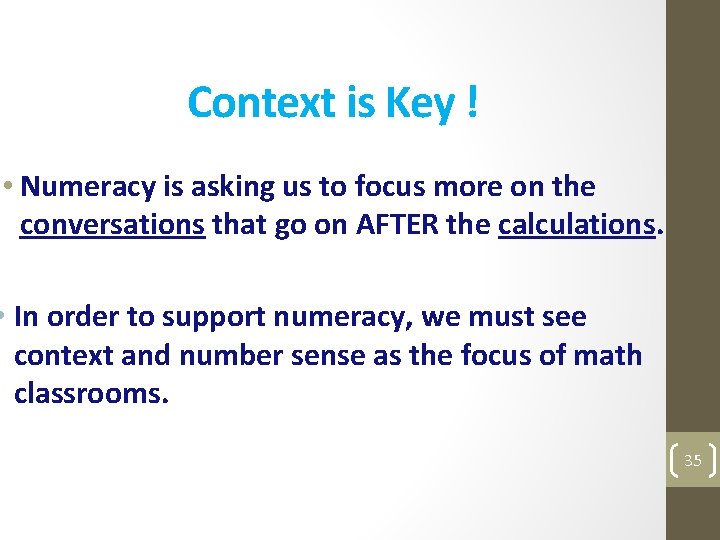 Context is Key ! • Numeracy is asking us to focus more on the