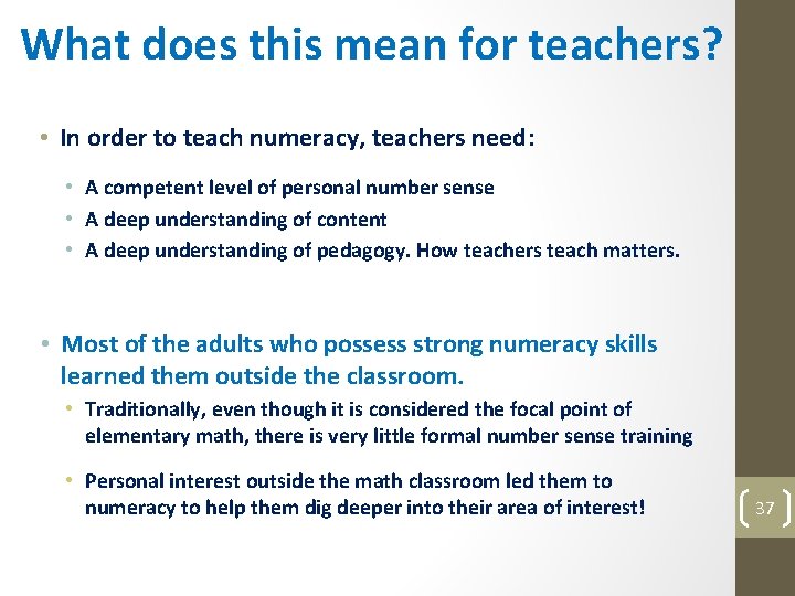 What does this mean for teachers? • In order to teach numeracy, teachers need: