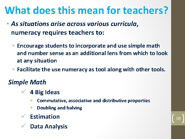 What does this mean for teachers? • As situations arise across various curricula, numeracy