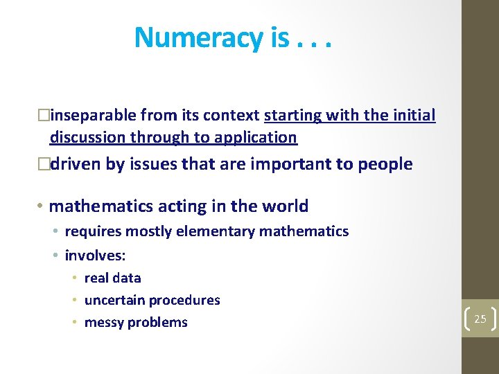 Numeracy is. . . �inseparable from its context starting with the initial discussion through