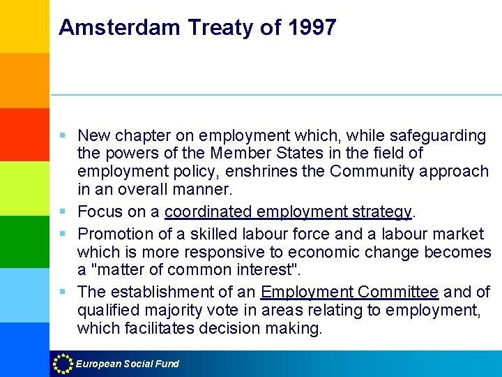 Amsterdam Treaty of 1997 § New chapter on employment which, while safeguarding the powers