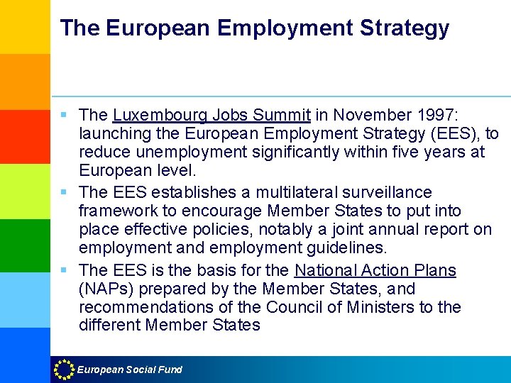 The European Employment Strategy § The Luxembourg Jobs Summit in November 1997: launching the