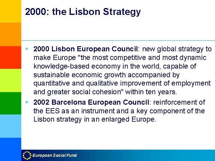 2000: the Lisbon Strategy § 2000 Lisbon European Council: new global strategy to make