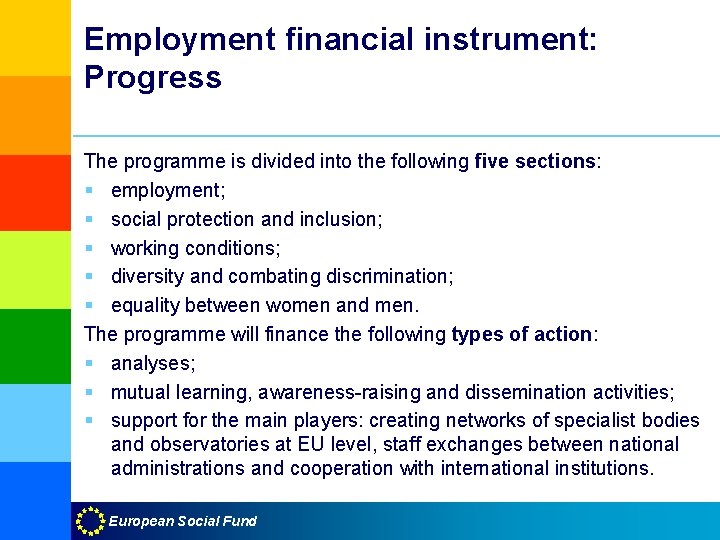 Employment financial instrument: Progress The programme is divided into the following five sections: §