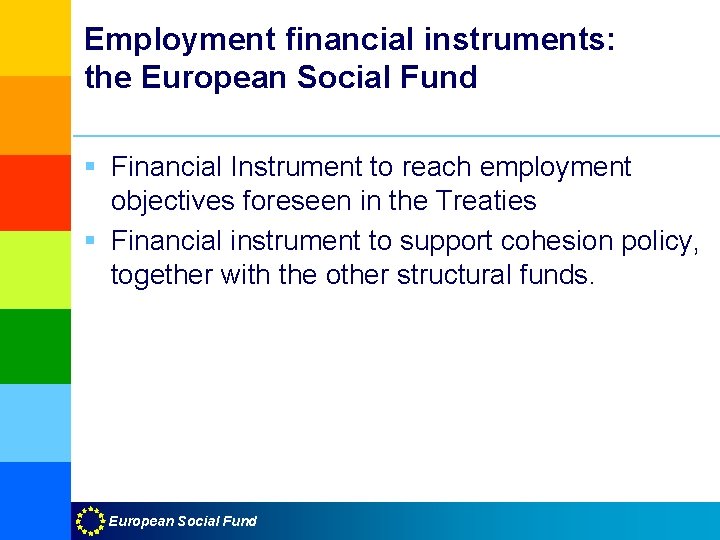 Employment financial instruments: the European Social Fund § Financial Instrument to reach employment objectives