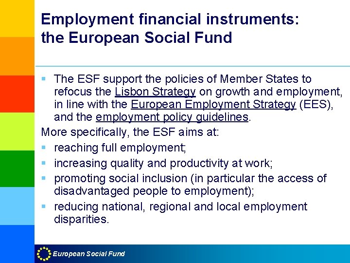 Employment financial instruments: the European Social Fund § The ESF support the policies of