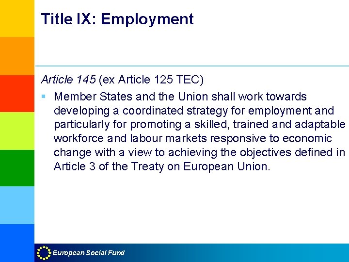 Title IX: Employment Article 145 (ex Article 125 TEC) § Member States and the