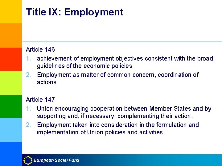 Title IX: Employment Article 146 1. achievement of employment objectives consistent with the broad