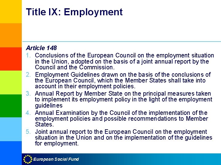 Title IX: Employment Article 148 1. Conclusions of the European Council on the employment