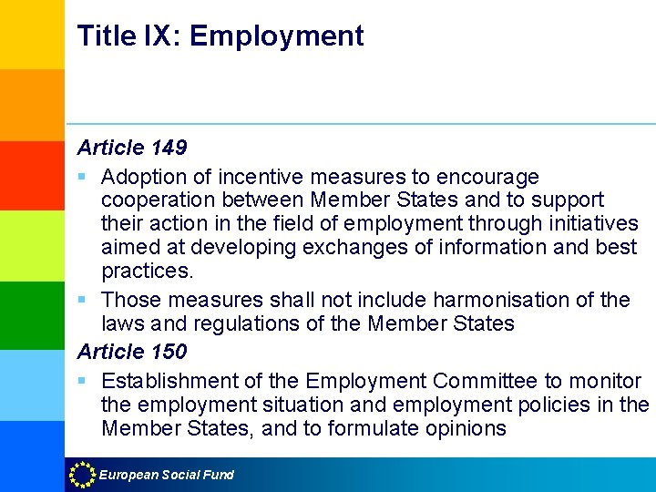 Title IX: Employment Article 149 § Adoption of incentive measures to encourage cooperation between