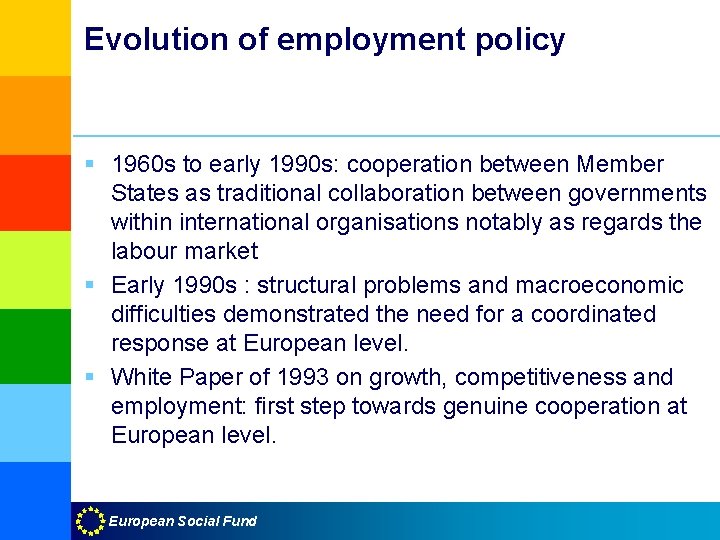 Evolution of employment policy § 1960 s to early 1990 s: cooperation between Member