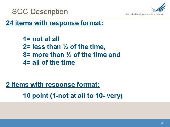 SCC Description 24 items with response format: 1= not at all 2= less than SCC Description 24 items with response format: 1= not at all 2= less than
