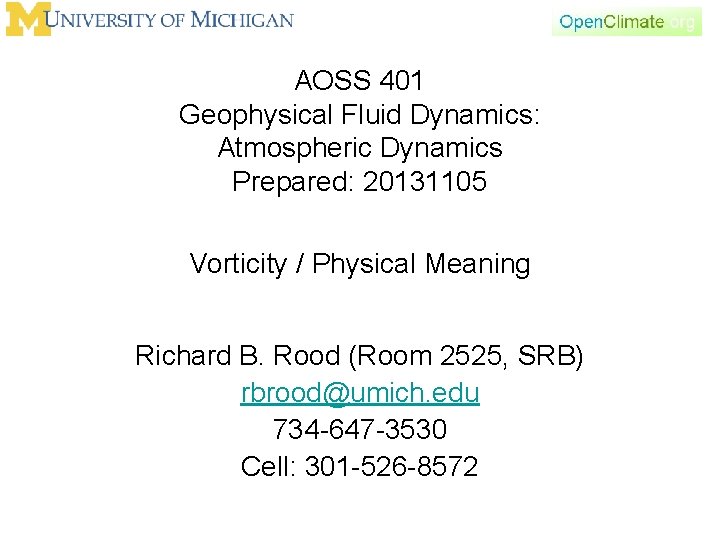AOSS 401 Geophysical Fluid Dynamics: Atmospheric Dynamics Prepared: 20131105 Vorticity / Physical Meaning Richard