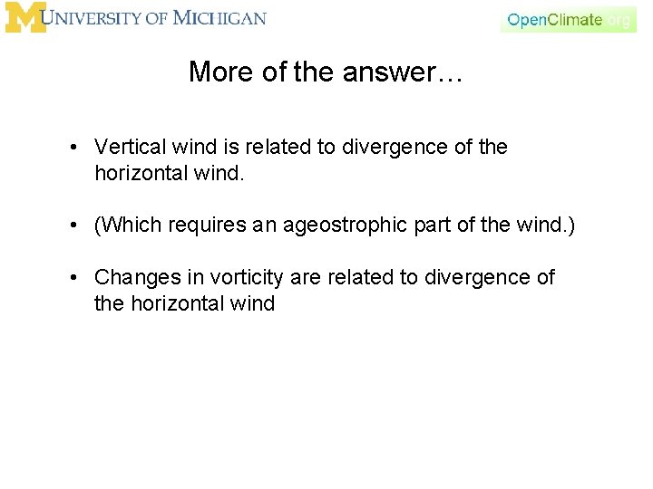 More of the answer… • Vertical wind is related to divergence of the horizontal