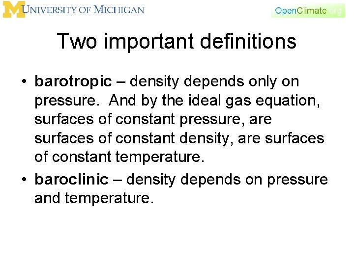 Two important definitions • barotropic – density depends only on pressure. And by the Two important definitions • barotropic – density depends only on pressure. And by the