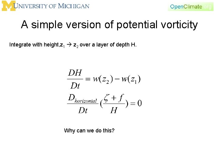 A simple version of potential vorticity Integrate with height, z 1 z 2 over A simple version of potential vorticity Integrate with height, z 1 z 2 over