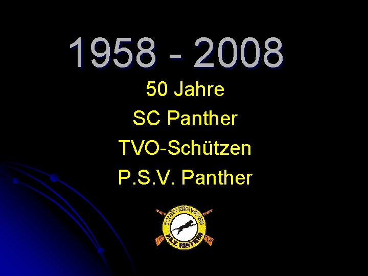 1958 - 2008 50 Jahre SC Panther TVO-Schützen P. S. V. Panther 