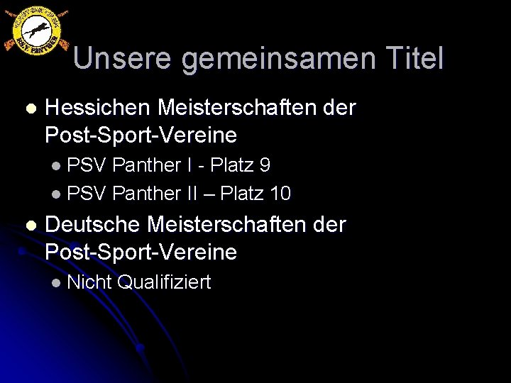 Unsere gemeinsamen Titel l Hessichen Meisterschaften der Post-Sport-Vereine l PSV Panther I - Platz