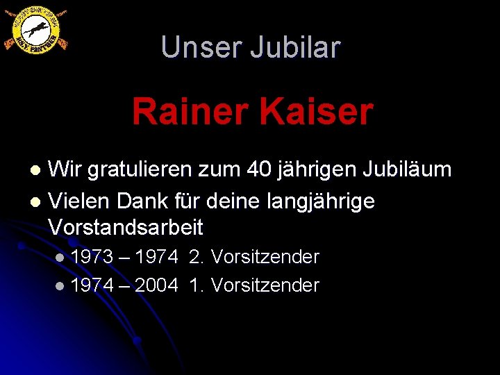 Unser Jubilar Rainer Kaiser Wir gratulieren zum 40 jährigen Jubiläum l Vielen Dank für
