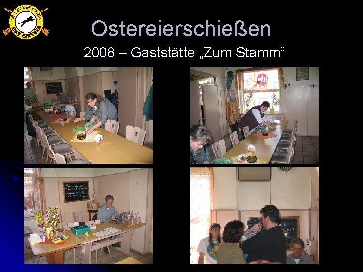 Ostereierschießen 2008 – Gaststätte „Zum Stamm“ 