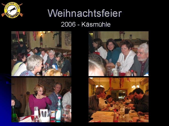 Weihnachtsfeier 2006 - Käsmühle 