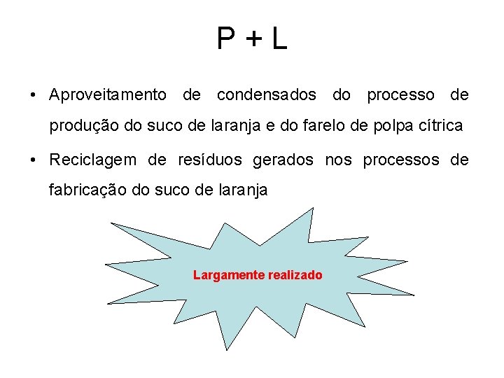 P+L • Aproveitamento de condensados do processo de produção do suco de laranja e