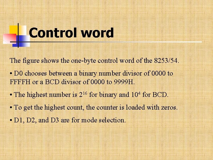 Control word The figure shows the one-byte control word of the 8253/54. • D